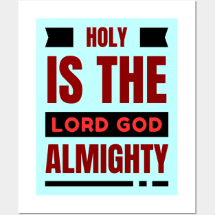 Holy Is The Lord God Almighty | Christian Posters and Art